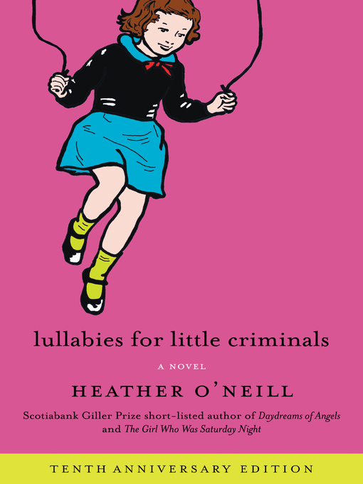 Title details for Lullabies for Little Criminals by Heather O'Neill - Available